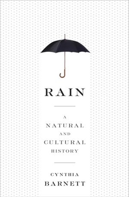 Rain, Cynthia Barnett - Ebook - 9780804137102