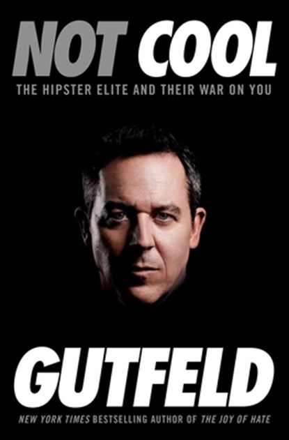 Not Cool, Greg Gutfeld - Paperback - 9780804138550