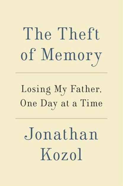 The Theft of Memory, Jonathan Kozol - Ebook - 9780804140980