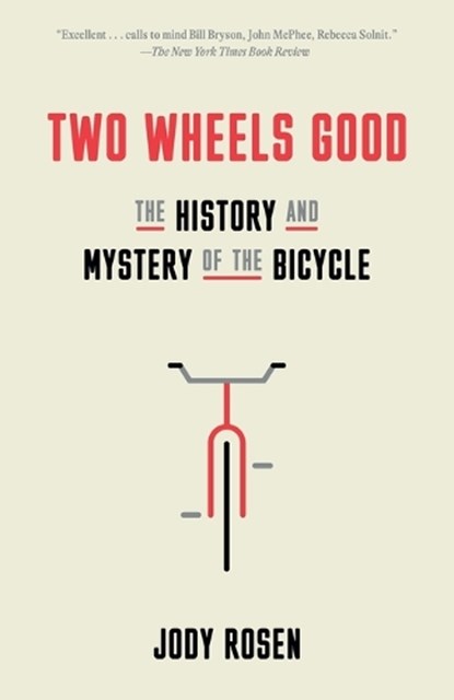 Two Wheels Good, Jody Rosen - Paperback - 9780804141512