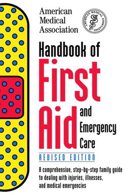 Handbook of First Aid and Emergency Care, Revised Edition, American Medical Association - Ebook - 9780804149822