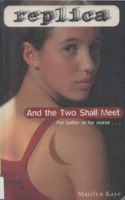 And the Two Shall Meet (Replica #6), Marilyn Kaye - Ebook - 9780804149853