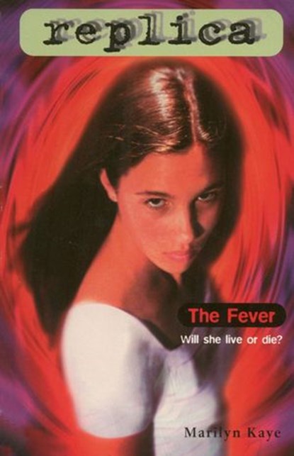 The Fever (Replica #9), Marilyn Kaye - Ebook - 9780804149884