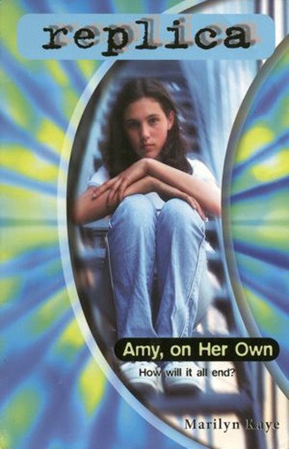 Amy, on Her Own (Replica #24), Marilyn Kaye - Ebook - 9780804150064