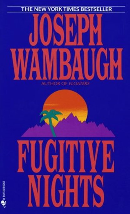 Fugitive Nights, Joseph Wambaugh - Ebook - 9780804150651