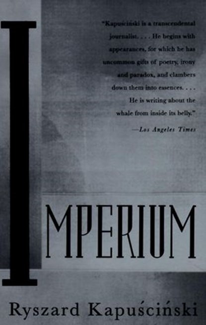 Imperium, Ryszard Kapuscinski - Ebook - 9780804150712