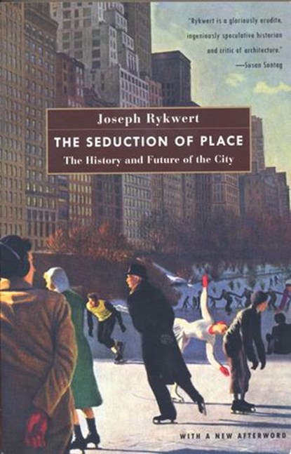 The Seduction of Place, Joseph Rykwert - Ebook - 9780804151726
