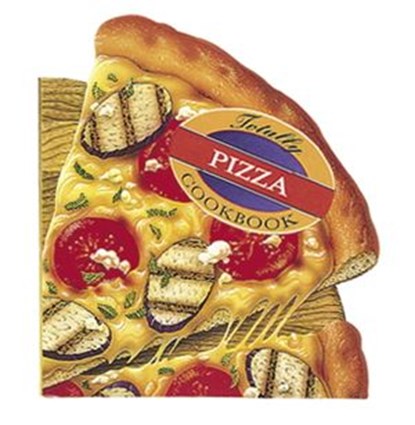 Totally Pizza Cookbook, Helene Siegel ; Karen Gillingham - Ebook - 9780804153027
