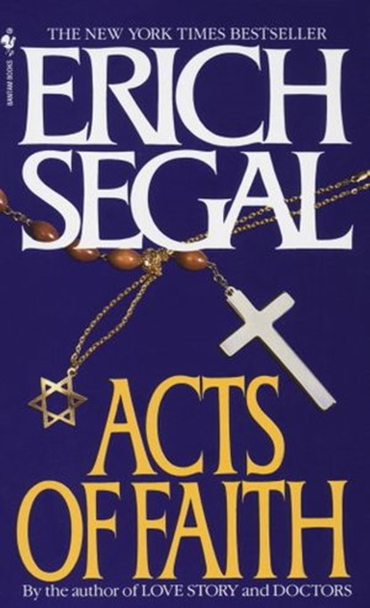 Acts of Faith, Erich Segal - Ebook - 9780804153201