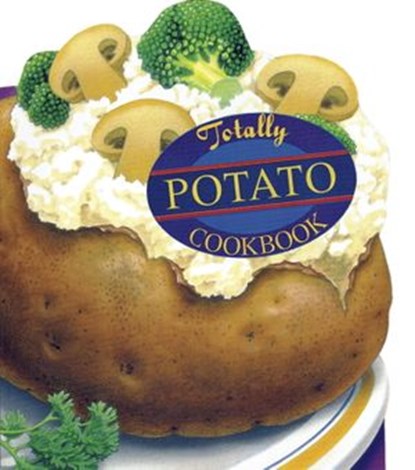 Totally Potato Cookbook, Helene Siegel ; Karen Gillingham - Ebook - 9780804153331