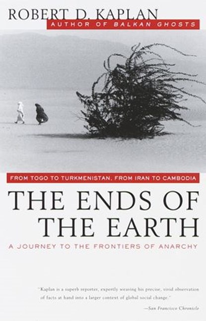The Ends of the Earth, Robert D. Kaplan - Ebook - 9780804153485
