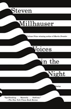 Voices in the night | Steven Millhauser | 