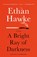 Bright Ray of Darkness, Ethan Hawke - Paperback - 9780804170529