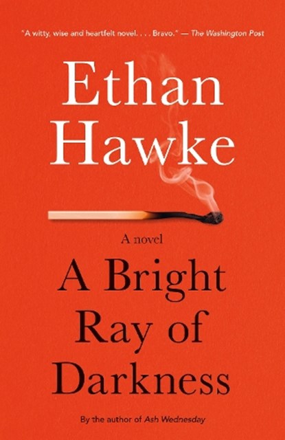 Bright Ray of Darkness, Ethan Hawke - Paperback - 9780804170529