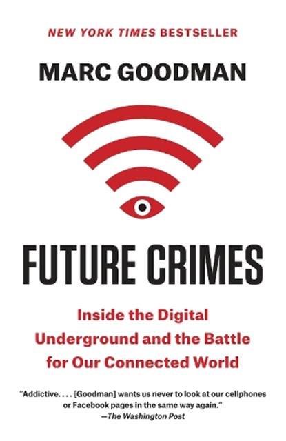Future Crimes, Marc Goodman - Paperback - 9780804171458