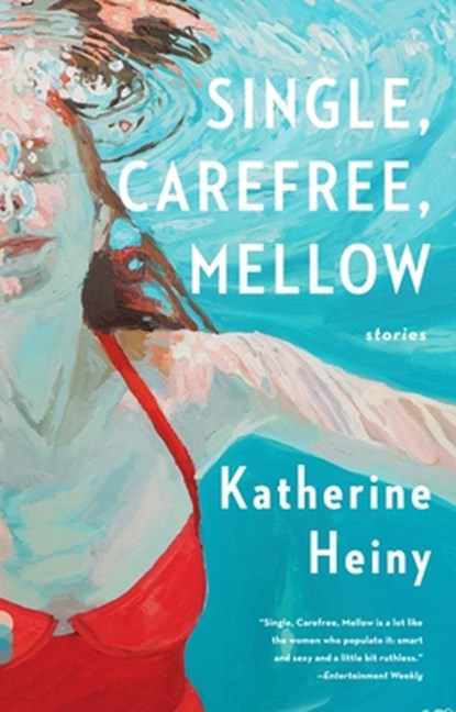 Single, Carefree, Mellow, Katherine Heiny - Paperback - 9780804173155
