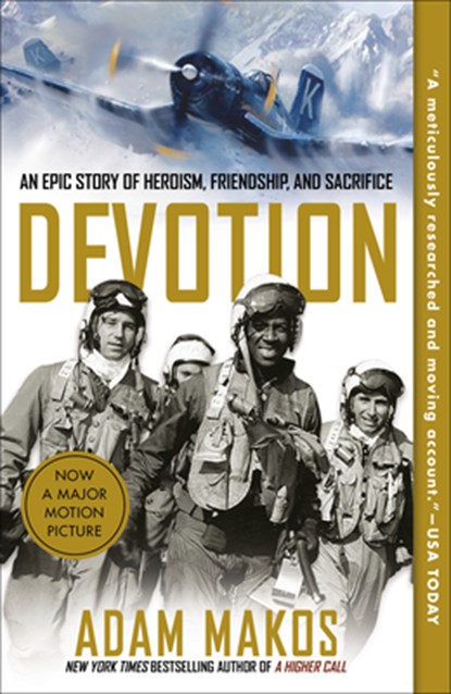 Devotion: An Epic Story of Heroism, Friendship, and Sacrifice, Adam Makos - Paperback - 9780804176606