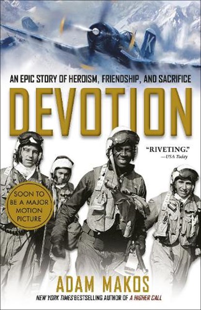 Devotion: An Epic Story of Heroism, Friendship, and Sacrifice, Adam Makos - Paperback - 9780804176606