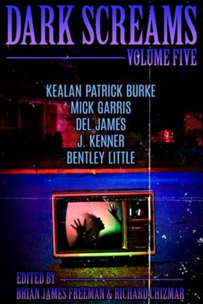Dark Screams: Volume Five, J. Kenner ; Bentley Little ; Mick Garris - Ebook - 9780804176651