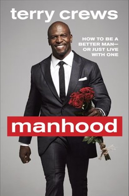 Manhood, Terry Crews - Ebook - 9780804178068