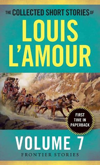 The Collected Short Stories of Louis L'Amour, Volume 7, Louis L'Amour - Paperback - 9780804179799