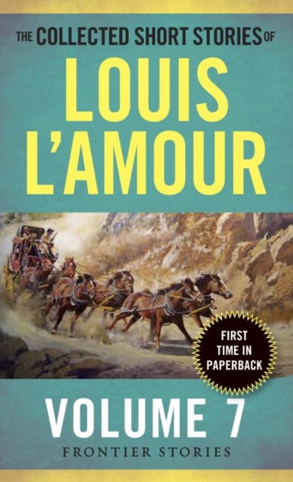 The Collected Short Stories of Louis L'Amour, Volume 7, Louis L'Amour - Paperback - 9780804179799