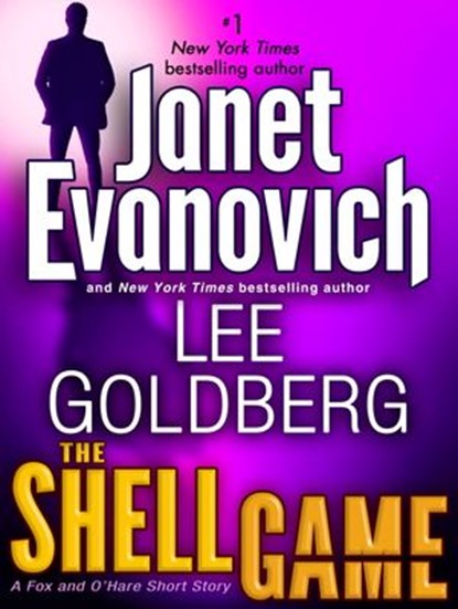 The Shell Game: A Fox and O'Hare Short Story, Janet Evanovich ; Lee Goldberg - Ebook - 9780804180818