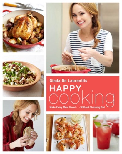 Happy Cooking, Giada De Laurentiis - Gebonden - 9780804187923