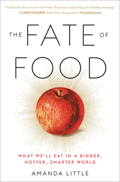 Fate of Food, Amanda Little - Paperback - 9780804189040