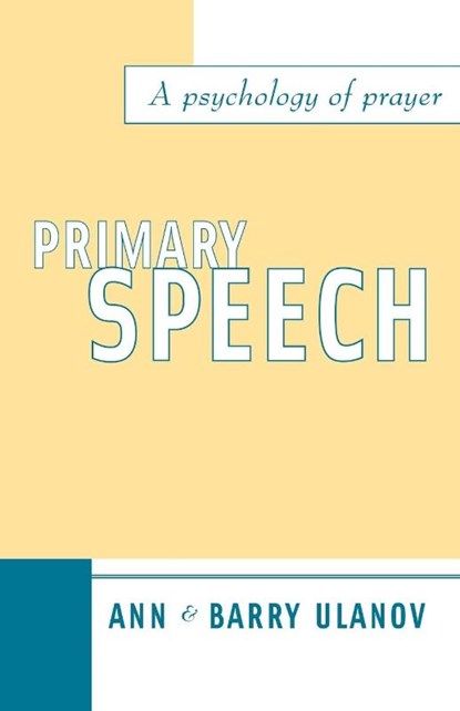 Primary Speech, Ann Belford Ulanov ; Barry Ulanov - Paperback - 9780804211345
