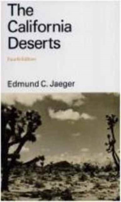 The California Deserts, Edmund C. Jaeger - Paperback - 9780804712231