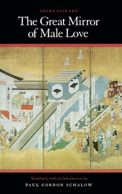 The Great Mirror of Male Love, Ihara Saikaku - Paperback - 9780804718950