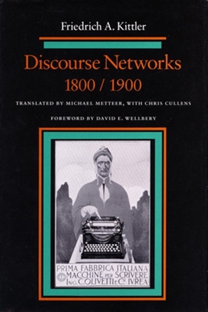 Discourse Networks, 1800/1900, Friedrich Kittler - Paperback - 9780804720991