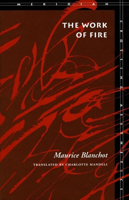 The Work of Fire, Maurice Blanchot - Gebonden - 9780804724326