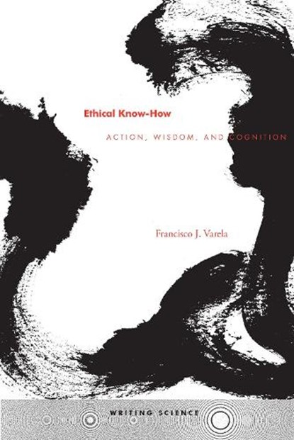 Ethical Know-How, Francisco J. Varela - Paperback - 9780804730334
