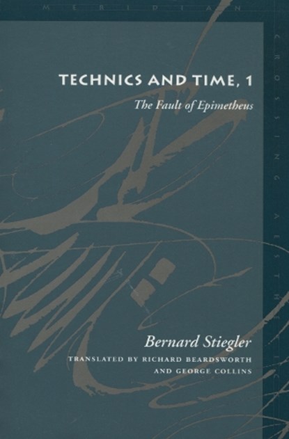 Technics and Time, 1, Bernard Stiegler - Paperback - 9780804730419