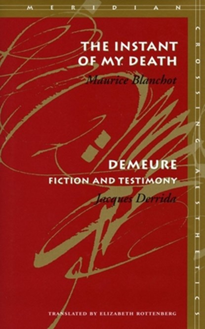 The Instant of My Death /Demeure: Fiction and Testimony, Maurice Blanchot - Paperback - 9780804733267