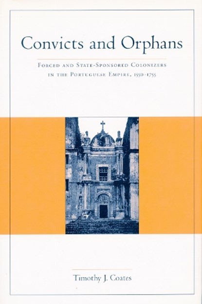 Convicts and Orphans, Timothy J. Coates - Gebonden - 9780804733595