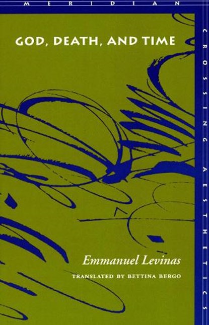 God, Death, and Time, Emmanuel Levinas - Paperback - 9780804736664