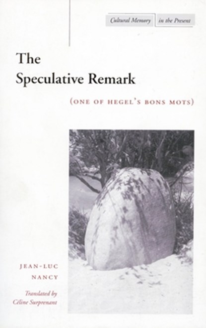 The Speculative Remark, Jean-Luc Nancy - Paperback - 9780804737142