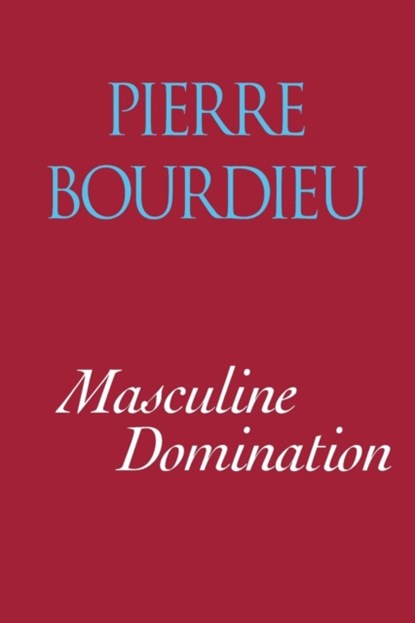 Masculine Domination, Pierre Bourdieu - Paperback - 9780804738200