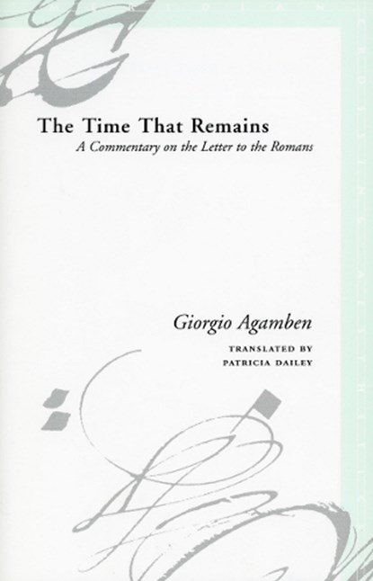 The Time That Remains: A Commentary on the Letter to the Romans, AGAMBEN,  Giorgio - Paperback - 9780804743839