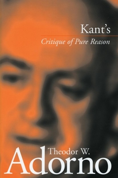 Kant's 'Critique of Pure Reason', Theodor W. Adorno - Paperback - 9780804744263