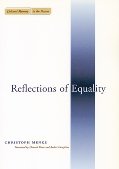 Reflections of Equality, Christoph Menke - Paperback - 9780804744744