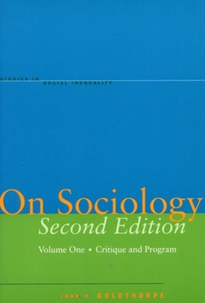 On Sociology Second Edition Volume One, John H. Goldthorpe - Gebonden - 9780804749978