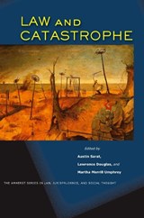 Law and Catastrophe - Austin Sarat ; Lawrence Douglas ; Martha Merrill Umphrey - 9780804756839