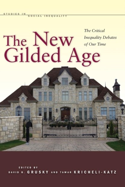 The New Gilded Age, David Grusky ; Tamar Kricheli-Katz - Paperback - 9780804759366