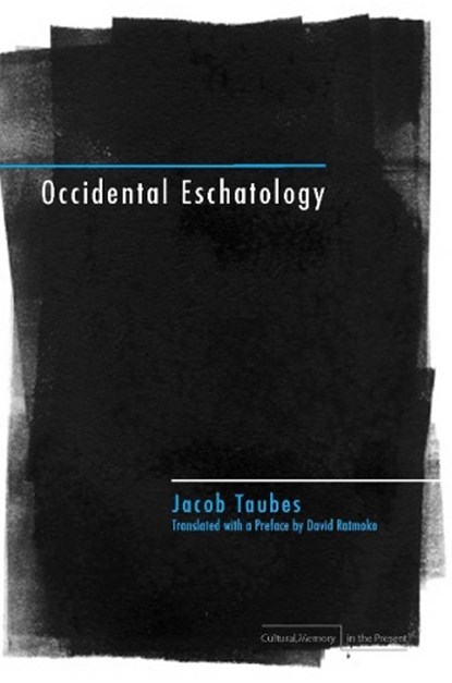 Occidental Eschatology, Jacob Taubes - Gebonden - 9780804760287