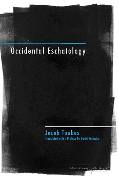 Occidental Eschatology, Jacob Taubes - Paperback - 9780804760294