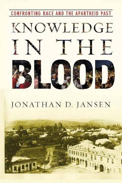 Knowledge in the Blood, Jonathan D. Jansen - Gebonden - 9780804761949
